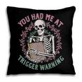 Dark Romance Had Me At Trigger Warning Skeleton Smutt Book Pillowcase