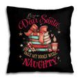 Dear Santa Only My Books Were Naughty Pillowcase