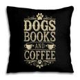 Dogs Books And Coffee Pillowcase
