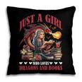 Dragon Just A Girl Who Loves Dragons And Books Pillowcase