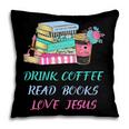 Drink Coffee Read Books Love Jesus Christian Religious God Pillowcase Drink Coffee Read Books Love Jesus Christian Religious God Pillowcase