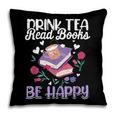 Drink Tea Read Books Be Happy Book Lover Reading Pillowcase Drink Tea Read Books Be Happy Book Lover Reading Pillowcase