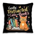 Easily Distracted By Cats And Books Book & Cat Lover Pillowcase