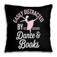 Easily Distracted By Dance And Books Ballet Fun Pillowcase