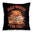 Fully Booked For Fall Books Pumpkin Autumn Thanksgiving Pillowcase Fully Booked For Fall Books Pumpkin Autumn Thanksgiving Pillowcase