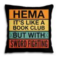 Hema Definition Like A Book Club With Swords Pillowcase