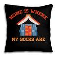 Home Is Where My Books Are Pillowcase Home Is Where My Books Are Pillowcase