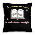 I'm In A Really Good Place Right Now In My Book Pillowcase I'm In A Really Good Place Right Now In My Book Pillowcase