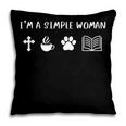 I'm A Simple Woman Jesus Coffee Dog Book Lover Christian Pillowcase
