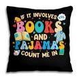 If It Involves Books And Pajamas Count Me In Reading Pillowcase