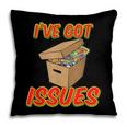 I'Ve Got Issues Comic Collector Comic Books Hobby Pillowcase