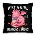 Just A Girl Who Loves Dragons And Books Dragon Reading Lover Pillowcase