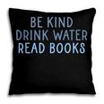 Be Kind Drink Water Read Books Pillowcase