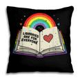 Libraries Are For Everyone Book LGBTQ Ally Gay Pride Month Pillowcase