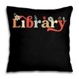 Library School Librarian Book Lover Reading Floral For Women Pillowcase