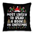 Most Likely To Read A Book On Christmas Matching Family Pillowcase