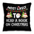 Most Likely To Read A Book On Christmas Snowman Family Pillowcase