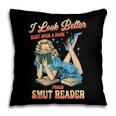 I Look Better Bent Over A Book Proud Smut Reader Adult Humor Pillowcase I Look Better Bent Over A Book Proud Smut Reader Adult Humor Pillowcase