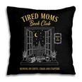 Mom Book Club Tired Moms Book Club Running On Coffee Cha0 Pillowcase