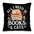 All I Need Is Books And Cats Reading Pillowcase