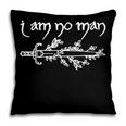I Am No Man Reading Fandom Literature Book Lover Librarian Pillowcase