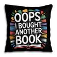 Oops I Bought Another Book Library Reader Bibliophile Pillowcase Oops I Bought Another Book Library Reader Bibliophile Pillowcase