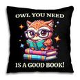 Owl You Need Is A Good Book Cute Love To Read Back 2 School Pillowcase