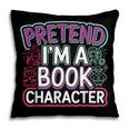 Pretend I'm A Book Character Reader Fan Cosplay Pillowcase Pretend I'm A Book Character Reader Fan Cosplay Pillowcase