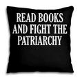 Read Books And Fight The Patriarchy Pillowcase