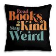 Read Books Be Kind Stay Weird Retro Bookworm Book Lover Pillowcase Read Books Be Kind Stay Weird Retro Bookworm Book Lover Pillowcase