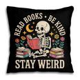 Read Books Be Kind Stay Weird Skeleton Reading Book Pillowcase