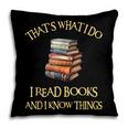 I Read Books And I Know Things l Book Reading Pillowcase