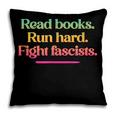 Read Books Run Hard Fight Fascists Pillowcase Read Books Run Hard Fight Fascists Pillowcase