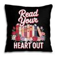 Read Your Heart Out Book Lover Reading Enthusiasts Floral Pillowcase