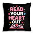 Read Your Heart Out Valentine Reading Book For Kid Teacher Pillowcase