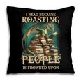I Read Because Roasting People Is Frowned Upon Dragon Book Pillowcase