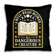 A Well Read Woman Is A Dangerous Creature For Book Lovers Pillowcase