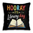 Reading Books Bibliophile Hooray It's Library Day Pillowcase