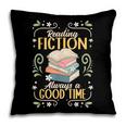 Reading Fiction Always A Good Time Book Reading Bookworm Pillowcase Reading Fiction Always A Good Time Book Reading Bookworm Pillowcase