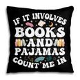 Reading Pajamas If It Involves Books And Pajamas Count Me In Pillowcase
