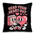 Retro Read Your Heart Out Valentine's Day Teacher Book Lover Pillowcase