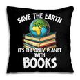 Save The Earth It’s The Only Planet With Books Pillowcase Save The Earth It’s The Only Planet With Books Pillowcase