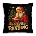 He Sees What You’Ve Been Reading Santa Book Lover Christmas Pillowcase He Sees What You’Ve Been Reading Santa Book Lover Christmas Pillowcase