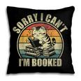 Sorry I Can't I'm Booked Reading For Cat Lover For Men Women Pillowcase Sorry I Can't I'm Booked Reading For Cat Lover For Men Women Pillowcase