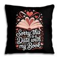 Sorry This Is a Date With My Book Valentine Pillowcase