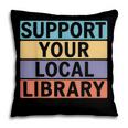 Support Your Local Library Worker Librarian Bookworm Pillowcase