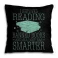 I Survived Reading Banned Books And All I Got Was Sma Pillowcase