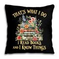 That's What I Do I Read Books And I Know Things Book Floral Pillowcase