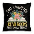 That's What I Do I Read Books And I Know Things Reading Pillowcase