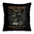 Tired Mom Book Club Running On Coffee Chaos And Chapters Pillowcase